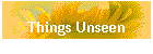 Things Unseen