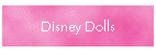 Disney Dolls